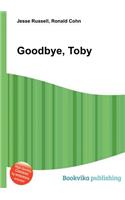 Goodbye, Toby: (English)