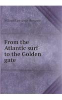 From the Atlantic surf to the Golden gate: (English)