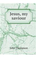 Jesus, my saviour: (English)