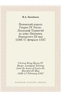 Clerical King Henry IV Raspe. Landgraf Touring from the house of Louis the Bearded 22 May 1246-17 February 1247