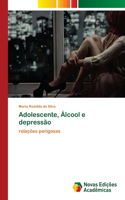 Adolescente, Álcool e depressão