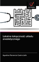 Lokalna toksycznośc ukladu anestetycznego