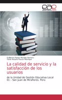 calidad de servicio y la satisfacción de los usuarios