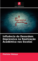 Influência da Desordem Depressiva na Realização Académica nas Escolas