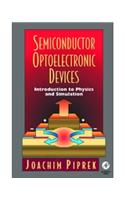 Semiconductor Optoelectronic Devices: Introduction To Physics And Simulation