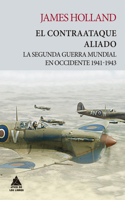 El contraataque aliado: La Segunda Guerra Mundial en Occidente 1941-1943