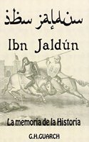 Ibn Jaldun. La memoria de la historia (narrativa) (Spanish Edition)