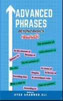 Advanced phrases ( Beyond Basics)