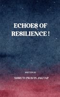 Echoes of Resilience! -A Collection of Verses of Empowerment