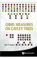 Gibbs Measures on Cayley Trees