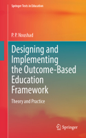 Designing and Implementing the Outcome-Based Education Framework: Theory and Practice(Springer Texts in Education)