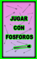 Jugar con fósforos