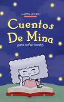 Cuentos de Mina para Soñar Bonito - Cuentos Infantiles Divertidos y Educativos