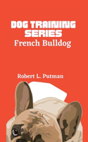 Dog Training Series French Bulldog