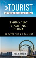 Greater Than a Tourist- Shenyang Liaoning China