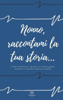 Nonno raccontami la tua storia... La mia storia da scrivere assieme ai miei nipoti - Blu