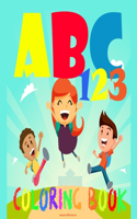 ABC 123 Coloring Book: Kids Coloring Book - Preschool Letters Coloring Book - Kindergarten letters Tracing Shapes coloring - letters and numbers coloring book for kids 2-4
