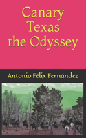 Canary Texas, the Odissey
