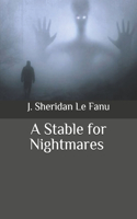A Stable for Nightmares