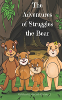 Adventures of Struggles the Bear