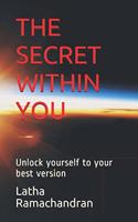 Secret Within You: Unlock yourself to your best version