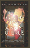 Touche pas à mon utérus