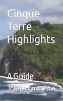 Cinque Terre Highlights: A Guide