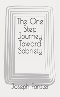 The One Step Journey Toward Sobriety