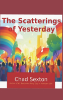 Scatterings of Yesterday