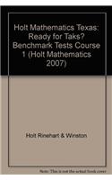 Holt Mathematics Texas: Ready for Taks? Benchmark Tests Course 1: Ready for Taks? Benchmark Tests Course 1