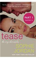 Tease (Part One: Chapters 1 - 6): The Ivy Chronicles(2 Ivy Chronicles)