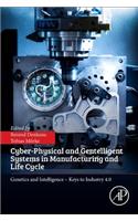 Cyber-Physical and Gentelligent Systems in Manufacturing and Life Cycle