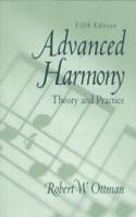 Advanced Harmony:Theory and Practice
