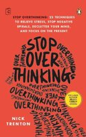 Stop Overthinking: 23 Techniques to Relieve Stress, Stop Negative Spirals, Declutter Your Mind, and Focus on the Present (CROSSWORD EXCLUSIVE)