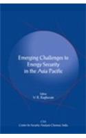 Emerging Challenges To Energy Security In The Asia Pacific