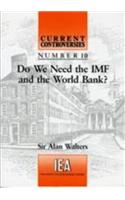 Do We Need the IMF and the World Bank?