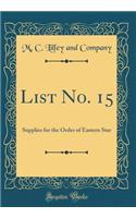 List No. 15: Supplies for the Order of Eastern Star (Classic Reprint)