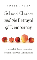 School Choice and the Betrayal of Democracy