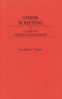 Stress Scripting: A Guide to Stress Management