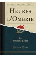 Heures d'Ombrie (Classic Reprint)