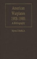 American Warplanes, 1908-1988