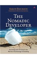 Nomadic Developer, The: Surviving and Thriving in the World of Technology Consulting