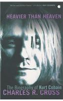 Heavier Than Heaven: The Biography of Kurt Cobain