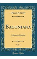 Baconiana, Vol. 4: A Quarterly Magazine (Classic Reprint)