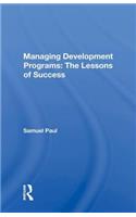 Managing Development Programs: The Lessons of Success