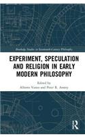 Experiment, Speculation and Religion in Early Modern Philosophy