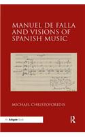 Manuel de Falla and Visions of Spanish Music
