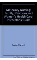 Maternity Nursing: Family, Newborn and Women's Health Care: Instructor's Guide