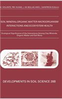 Ecological Significance of the Interactions Among Clay Minerals, Organic Matter and Soil Biota
