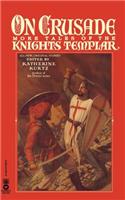 On Crusade: More Tales of the Knights Templar(Tales of the Knights Templar)